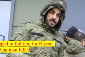 Indian national killed in Russian War, Kin demands death certificate
