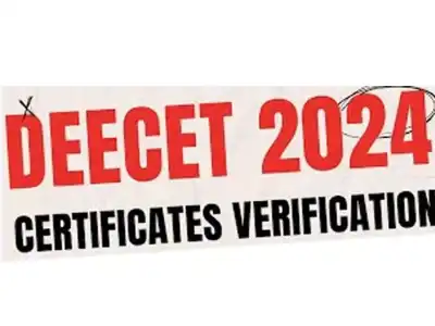 Certificate Verification for DEECET-2024 Scheduled from August 1-6