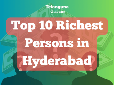 Top 10 Richest Persons in Hyderabad and Their Companies