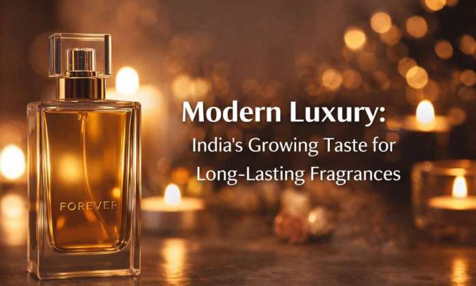The Subtle Art of Modern Luxury: How Forever Perfume Is Influencing India’s Growing Preference for Long-Lasting Fragrances