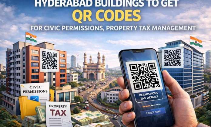 Hyderabad Buildings to Get QR Codes for Civic Permissions and Property Tax Management