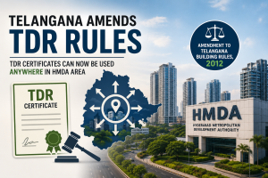 Telangana amends TDR rules, allows wider use of certificates across HMDA area