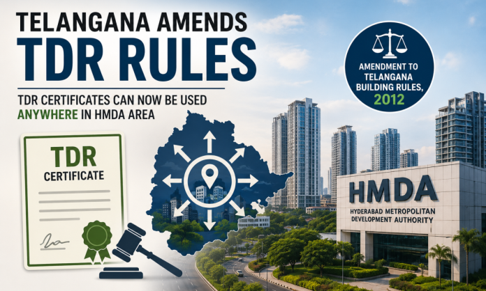 Telangana amends TDR rules, allows wider use of certificates across HMDA area