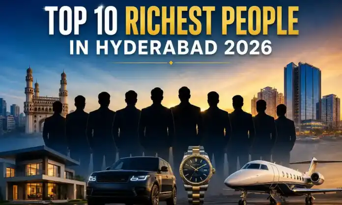 Top 10 Richest People in Hyderabad in 2026: Net Worth, Businesses and Wealth