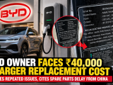 BYD Owner Flags ₹40,000 Charger Replacement Cost After Two Years, Seeks Company Intervention